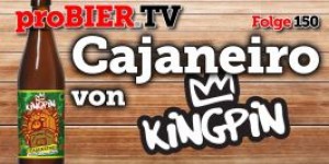 Beitragsbild des Blogbeitrags proBIER.TV – Cajaneiro von Browar Kingpin | #150 | Craft Beer Review