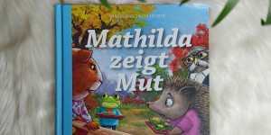 Beitragsbild des Blogbeitrags Buchrezension: Mathilda zeigt Mut – Wenn du dazugehören möchtest 