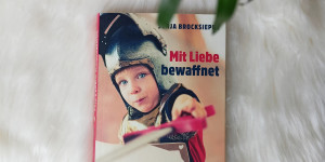 Beitragsbild des Blogbeitrags Buchtipp: Mit Liebe bewaffnet – Wie wir unsere herausfordernden Kinder annehmen 