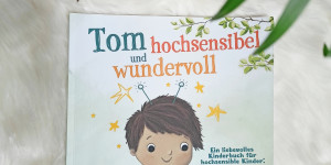 Beitragsbild des Blogbeitrags Tom – hochsensibel und wundervoll 