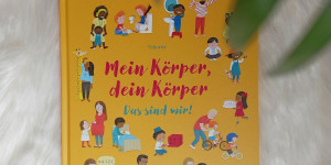 Beitragsbild des Blogbeitrags Buchtipp: Mein Körper, dein Körper – Das sind wir!