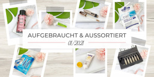 Beitragsbild des Blogbeitrags Aufgebraucht und aussortiert – 01/2021