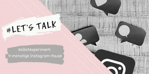 Beitragsbild des Blogbeitrags Selbstexperiment: 4 Monate Instagram-Pause