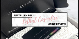 Beitragsbild des Blogbeitrags Lethal Cosmetics Bestellung – Mein Erfahrungsbericht 