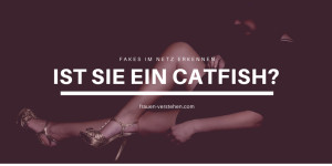 Beitragsbild des Blogbeitrags Catfish erkennen: So enttarnst du Fake-Profile beim Online-Dating!