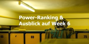 Beitragsbild des Blogbeitrags Power-Ranking und Ausblick auf Week 6 