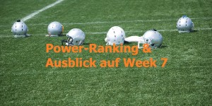 Beitragsbild des Blogbeitrags Power-Ranking und Ausblick auf Week 7 
