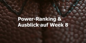 Beitragsbild des Blogbeitrags Power-Ranking und Ausblick auf Week 8 