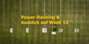 Beitragsbild des Blogbeitrags Power-Ranking und Ausblick auf Week 12 