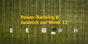 Beitragsbild des Blogbeitrags Power-Ranking und Ausblick auf Week 12