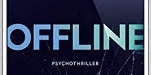 Beitragsbild des Blogbeitrags Rezension: Offline - Du wolltest nicht erreichbar sein - Arno Strobel