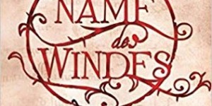 Beitragsbild des Blogbeitrags Rezension: Der Name des Windes - Patrick Rothfuss 