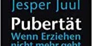 Beitragsbild des Blogbeitrags Rezension: Pubertät: Wenn Erziehen nicht mehr geht - Jesper Juul 