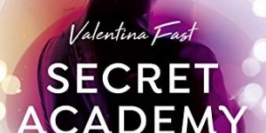 Beitragsbild des Blogbeitrags Rezension: Secret Academy: Verborgene Gefühle - Valentina Fast