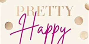 Beitragsbild des Blogbeitrags Rezension: Pretty Happy: Lieber glücklich als perfekt - Nena Schink, Vivien Wulf 