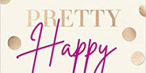 Beitragsbild des Blogbeitrags Rezension: Pretty Happy: Lieber glücklich als perfekt - Nena Schink, Vivien Wulf