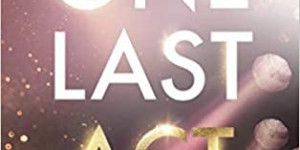 Beitragsbild des Blogbeitrags Rezension: One last Act - Nicole Böhm