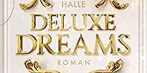 Beitragsbild des Blogbeitrags Rezension: Deluxe Dreams - Karina Halle