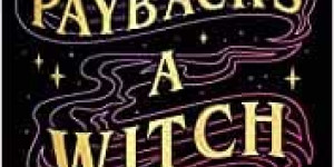 Beitragsbild des Blogbeitrags Rezension: Paybacks a Witch - Rache ist magisch - Lana Harper 