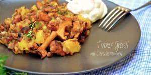 Beitragsbild des Blogbeitrags Tiroler Gröstl mit Eierschwammerl & Krenobers 