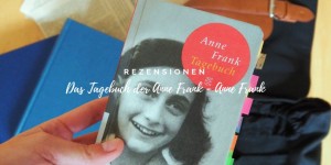 Beitragsbild des Blogbeitrags Das Tagebuch der Anne Frank - Rezension 