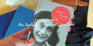 Beitragsbild des Blogbeitrags Das Tagebuch der Anne Frank - Rezension