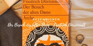 Beitragsbild des Blogbeitrags Der Besuch der alten Dame - Friedrich Dürrenmatt - Rezension 