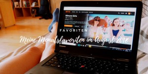 Beitragsbild des Blogbeitrags Meine Monatsfavoriten im August 2018 