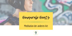 Beitragsbild des Blogbeitrags Binaurale Beats – Meditation der anderen Art