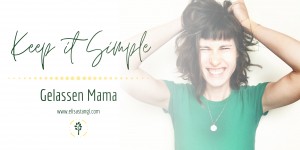 Beitragsbild des Blogbeitrags Gelassen Mama – Stressfrei durch den Familienalltag