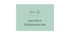 Beitragsbild des Blogbeitrags Innere Stärke & Selbstbestimmtes Leben