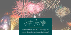 Beitragsbild des Blogbeitrags #3.2 Neujahrsvorsätze – Neue Gewohnheiten etablieren 