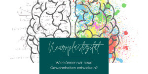 Beitragsbild des Blogbeitrags #2.2 Neuroplastizität – Neue Gewohnheiten entwickeln 