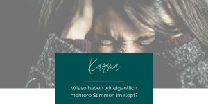 Beitragsbild des Blogbeitrags Karma – Mehrere Stimmen im Kopf
