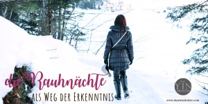 Beitragsbild des Blogbeitrags Rauhnächte. Aberglaube oder Schöpferkraft?