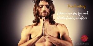 Beitragsbild des Blogbeitrags Karfreitag (er)löst die Blockaden des Egos
