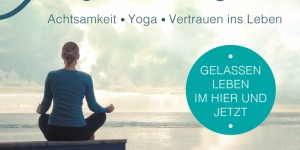 Beitragsbild des Blogbeitrags Now! Gelassen leben im Hier und Jetzt