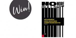 Beitragsbild des Blogbeitrags Give-Away! Gewinnt das Buch „No more Bullshit! Das Handbuch gegen sexistische Stammtischweisheiten.“!