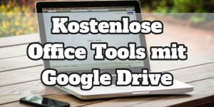 Beitragsbild des Blogbeitrags Kostenlose Office Tools mit Google Drive