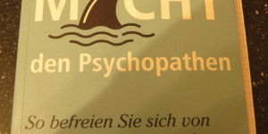 Beitragsbild des Blogbeitrags Keine Macht den Psychopathen