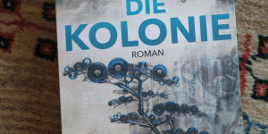 Beitragsbild des Blogbeitrags Die Kolonie 