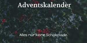 Beitragsbild des Blogbeitrags Außergewöhnliche Adventskalender 