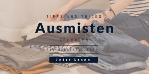 Beitragsbild des Blogbeitrags Tipps und Tricks für das gelungene Ausmisten