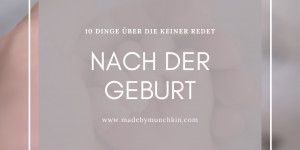 Beitragsbild des Blogbeitrags 10 Dinge nach der Geburt über die keiner redet