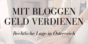 Beitragsbild des Blogbeitrags Mit bloggen Geld verdienen- wie ist das rechtlich in Österreich geregelt? 