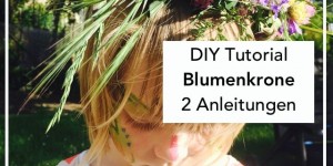 Beitragsbild des Blogbeitrags Basteln mit Naturmaterialien | 2 Anleitungen zum Blumenkranz selber machen