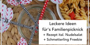 Beitragsbild des Blogbeitrags Leckere Rezepte & Ideen für das Familienpicknick | + Strohhalm Schmetterlings-Freebie
