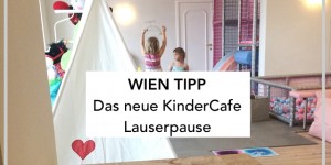 Beitragsbild des Blogbeitrags WIEN TIPP | KinderCafe Lauserpause am Augarten