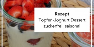 Beitragsbild des Blogbeitrags Sommer Dessert Rezept | Topfen-Joghurt mit Beeren | zuckerfrei & saisonal 