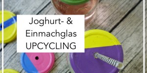 Beitragsbild des Blogbeitrags Sommer DIY & Upcycling | Limo Gläser mit Deckel selber machen